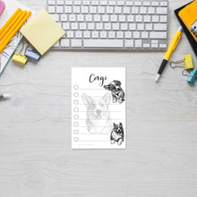 Load image into Gallery viewer, Welsh Corgi Puppies Sticky to Do List Notepad - Corgi Stationary School Supplies for Corgi Mom | Corgi Gifts for Corgi Lovers | 4&quot; x 6&quot; 50 Pages
